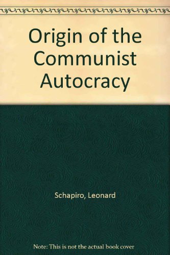 Origin of the Communist Autocracy (9780275163051) by Schapiro, Leonard