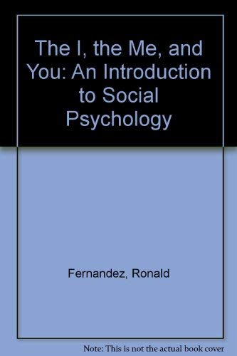 Stock image for The I, the Me, and You: An Introduction to Social Psychology for sale by Wonder Book
