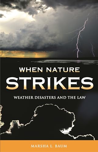 Stock image for When Nature Strikes : Weather Disasters and the Law for sale by Better World Books: West