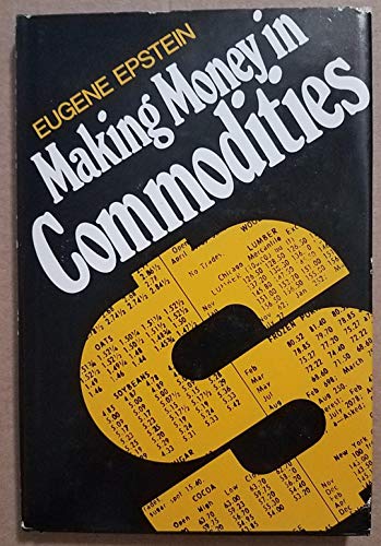 Making money in commodities (9780275226206) by Eugene Epstein