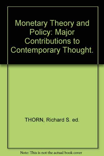 Stock image for Monetary Theory and Policy : Major Contributions to Contemporary Thought for sale by Better World Books