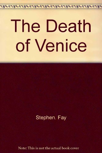 Beispielbild fr The death of Venice zum Verkauf von Ezekial Books, LLC