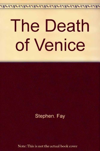 Imagen de archivo de The death of Venice a la venta por Ezekial Books, LLC