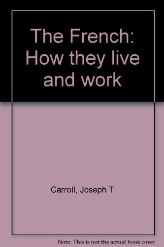 9780275233402: The French: How they live and work