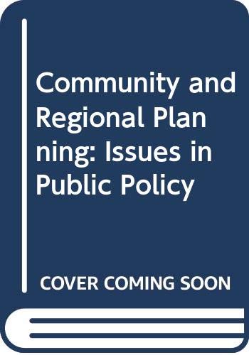 Stock image for Community and Regional Planning : Issues in Public Policy for sale by Better World Books