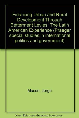 Imagen de archivo de Financing Urban and Rural Development Through Betterment Levies : The Latin American Experience a la venta por Better World Books: West