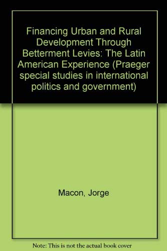 Stock image for Financing Urban and Rural Development Through Betterment Levies : The Latin American Experience for sale by Better World Books: West