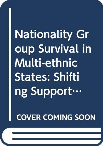 Stock image for Nationality Group Survival in Multi-Ethnic States. Shifting Support Patterns in the Soviet Baltic Region. for sale by Zubal-Books, Since 1961