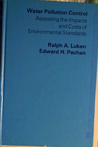 Imagen de archivo de Water Pollution Control : Assessing the Impacts and Costs of Environmental Standards a la venta por Better World Books