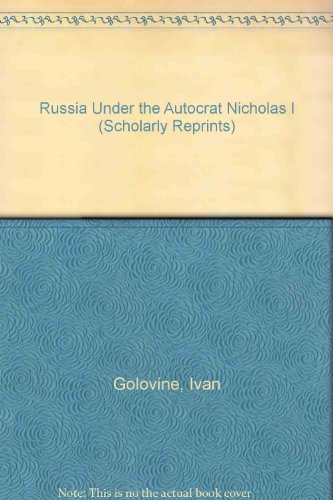 Imagen de archivo de Russia Under the Autocrat Nicholas I (Scholarly Reprints) a la venta por Kennys Bookstore