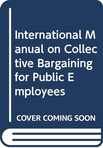 Imagen de archivo de International Manual on Collective Bargaining for Public Employees a la venta por Better World Books