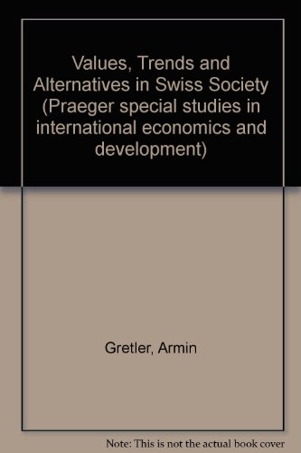 Beispielbild fr Values, Trends and Alternatives in Swiss Society: A Prospective Analysis zum Verkauf von G. & J. CHESTERS