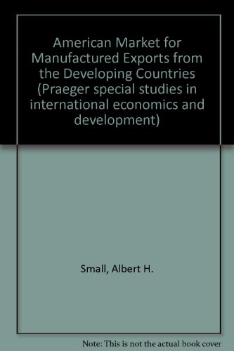 9780275282622: The American Market for Manufactures Exports from the Developing Countries