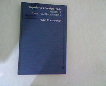 Beispielbild fr Yugoslavia's Foreign Trade : A Study of State Trade Discrimination zum Verkauf von Better World Books