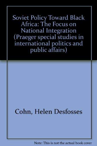 Beispielbild fr Soviet Policy Toward Black Africa : The Focus on National Integration zum Verkauf von Better World Books