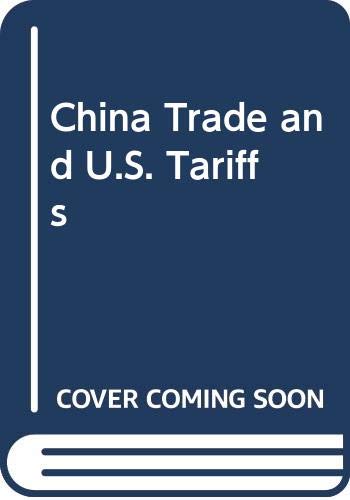 Stock image for The China Trade and U. S. Tariffs. Praeger Special Studies in International Economics and Development for sale by Zubal-Books, Since 1961