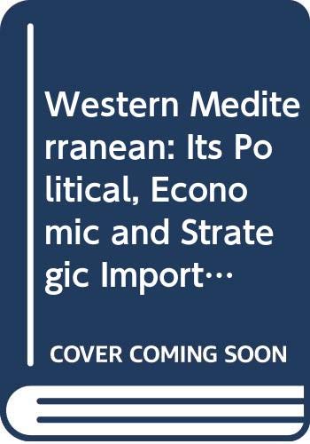 Imagen de archivo de The Western Mediterranean: Its Political, Economic and Strategic Importance a la venta por Crossroad Books