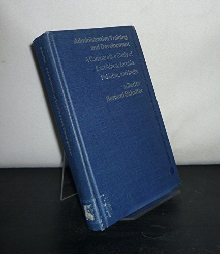 Administrative Training and Development: A Comparative Study of East Africa, Zambia, Pakistan, and India. (9780275287368) by Unknown Author