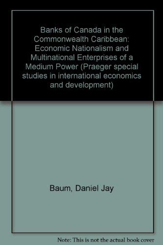 9780275287573: Banks of Canada in the Commonwealth Caribbean: Economic Nationalism and Multinational Enterprises of a Medium Power (Praeger special studies in international economics and development)
