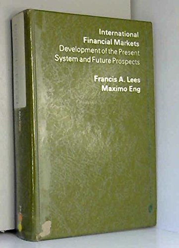 Stock image for International Financial Markets : Development of the Present System and Future Prospects for sale by Better World Books