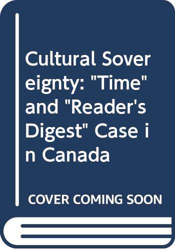 Beispielbild fr Cultural Sovereignty, the 'Time' and 'Reader's Digest' Case in Canada zum Verkauf von Better World Books