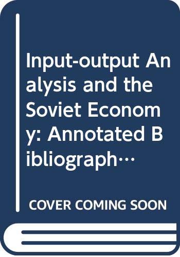 9780275288105: Input-output Analysis and the Soviet Economy: Annotated Bibliography