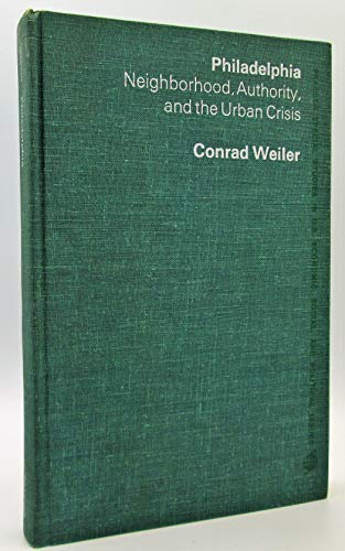 Philadelphia: Neighbourhood, authority and the urban crisis