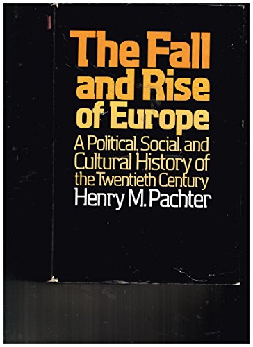 Imagen de archivo de The fall and rise of Europe;: A political, social, and cultural history of the twentieth century a la venta por Better World Books