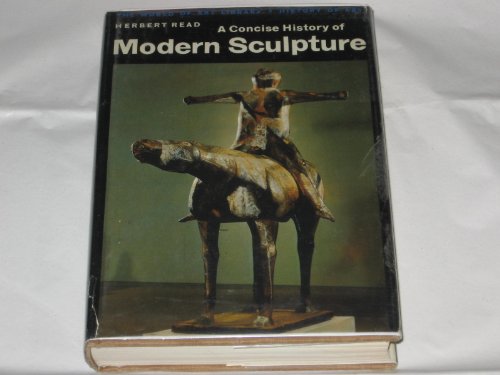 Imagen de archivo de A Concise History of Modern Sculpture a la venta por Half Price Books Inc.