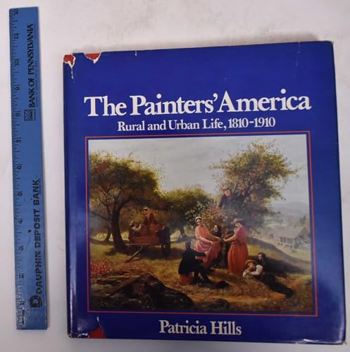 The painters' America: rural and urban life, 1810-1910 (9780275437008) by Hills, Patricia