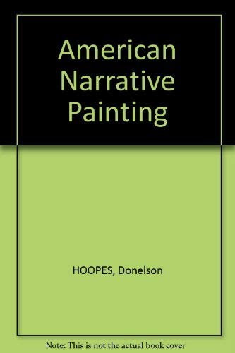 American Narrative Painting (9780275466602) by Nancy Wall Moure, Catalog Notes; Essay By Donelson F. Hoopes