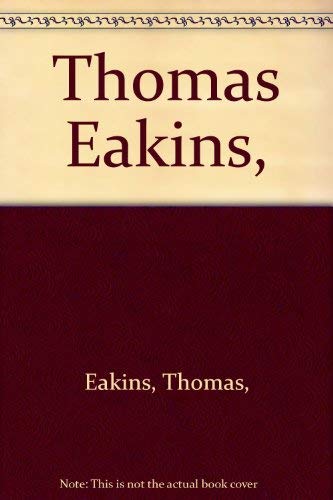 9780275472900: Thomas Eakins,