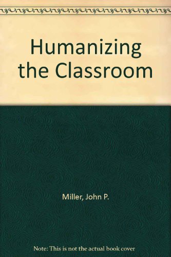 9780275499402: Humanizing the classroom: Models of teaching in affective education (Praeger university series)