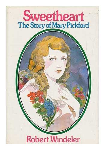 Stock image for Sweetheart the Story of Mary Pickford for sale by ThriftBooks-Dallas