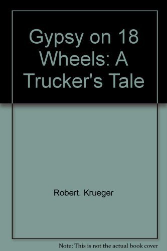 9780275519704: Gypsy on 18 wheels; a trucker's tale