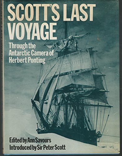 9780275526702: SCOTT'S LAST VOYAGE Through the Antarctic Camera of Herbert Ponting