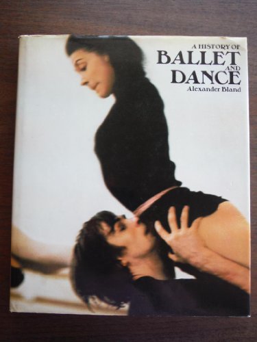 9780275537401: A History of Ballet and Dance in the Western World / [By] Alexander Bland