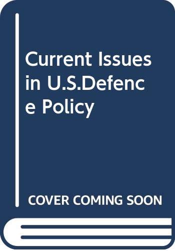 Imagen de archivo de Current Issues in US Defense Policy a la venta por Better World Books Ltd