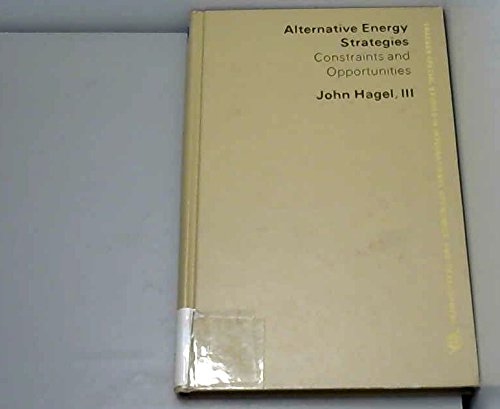 Alternative energy strategies: Constraints and opportunities (Praeger special studies in international economics and development) (9780275560904) by Hagel III, John