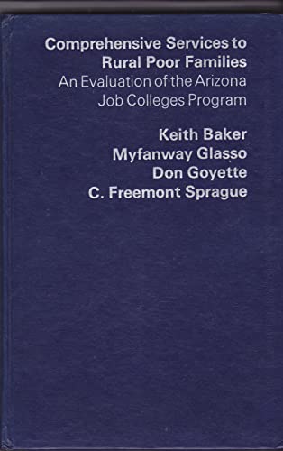 Beispielbild fr Comprehensive Services to Rural Poor Families : An Evaluation of the Arizona Job College Program zum Verkauf von Better World Books