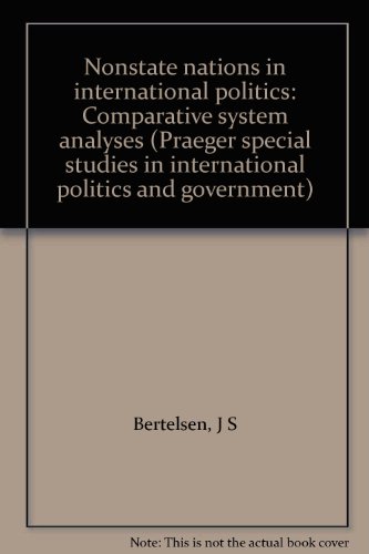 Stock image for Nonstate Nations in International Politics : Comparative System Analyses for sale by Better World Books: West
