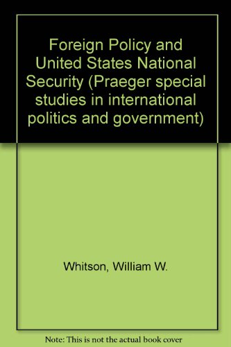 9780275565404: Foreign policy and U.S. national security: Major postelection issues (Praeger special studies in international politics and government)
