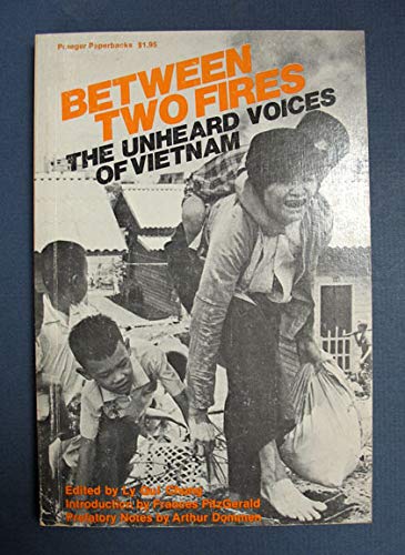 BETWEEN TWO FIRES: The Unheard Voices of Vietnam. (9780275634100) by Ly Qui Chung