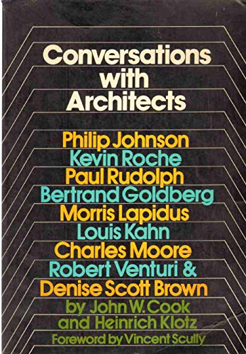 9780275639709: Conversations With Architects: Philip Johnson, Kevin Roche, Paul Rudolph, Bertrand Goldberg, Morris Lapidus, Louis Kahn, Charles Moore, Robert venturi