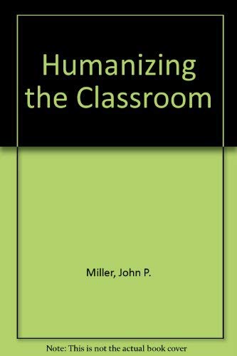 9780275643300: Humanizing the classroom: Models of teaching in affective education (Praeger university series)