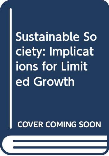 Beispielbild fr The Sustainable Society : Implications for Limited Growth zum Verkauf von Better World Books