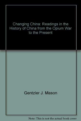 Beispielbild fr Changing China : Readings in the History of China from the Opium War to the Present zum Verkauf von Callaghan Books South