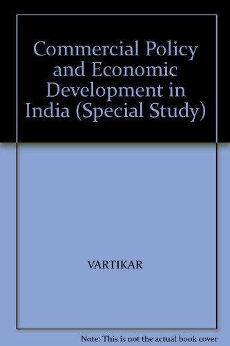 Stock image for Commercial Policy and Economic Development in India. Praeger Special Studies in International Economics and Development for sale by Zubal-Books, Since 1961
