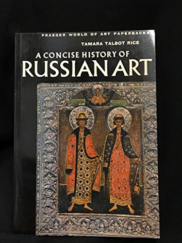 Beispielbild fr A Concise History of Russian Art zum Verkauf von Better World Books