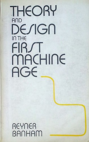 Beispielbild fr Theory and design in the first machine age zum Verkauf von Wonder Book